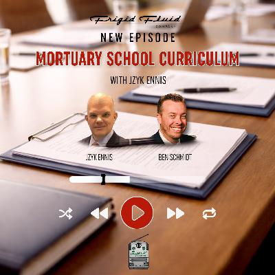 84. Mortuary School Curriculum with Jzyk Ennis