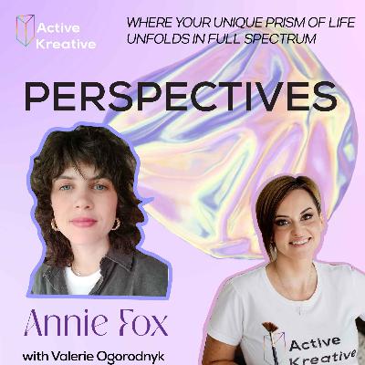 Annie Fox - Art, Healing & the Power of Expression