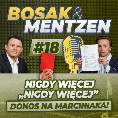 Bosak & Mentzen odc.18 - Nigdy więcej "Nigdy Więcej"! Donos na Marciniaka