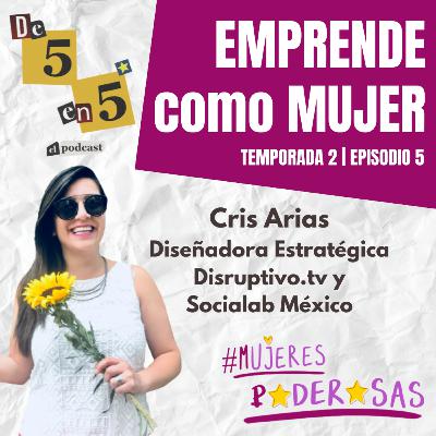 EMPRENDE como MUJER 🟣 | Cris Arias (T2 E5)