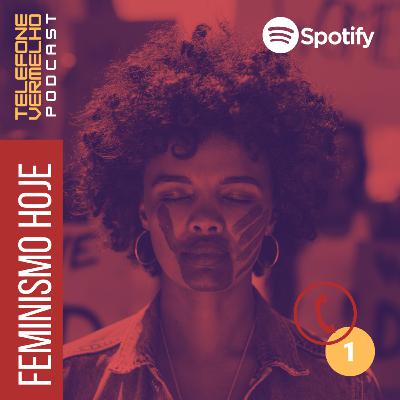 EP 01 / Temporada 2 - Feminismo no Brasil EP 01 / Temporada 2 - Feminismo no Brasil