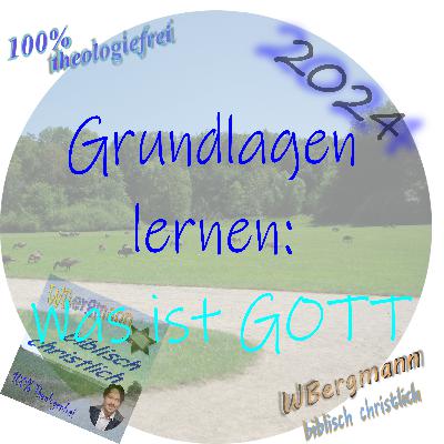 Grundlagen lernen: Was ist GOTT? #82