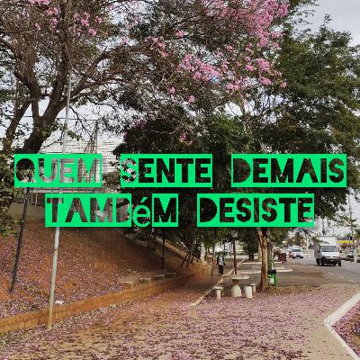 Quem sente demais também desiste - @victorofern - por Adão Mota