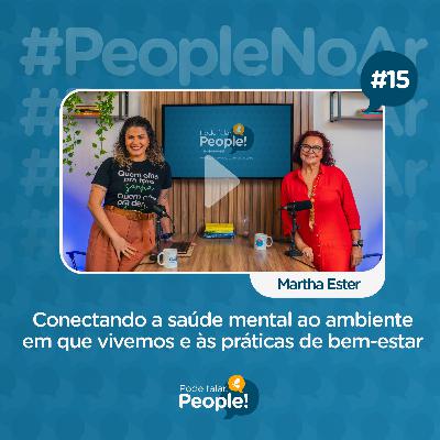 Conectando a Saúde Mental ao Ambiente em que Vivemos | Pode falar, People! #15