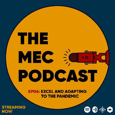 EP #06 EXCEL AND ADAPTING TO THE PANDEMIC EP #06 EXCEL AND ADAPTING TO THE PANDEMIC
