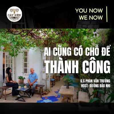 Tập 11: Ai cũng có chỗ để THÀNH CÔNG | YOU NOW WE NOW series | CNR Tập 11: Ai cũng có chỗ để THÀNH CÔNG | YOU NOW WE NOW series | CNR