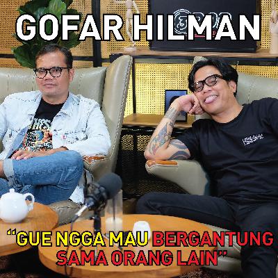 3PODSHOW : GOFAR HILMAN "GUE MALES PUNYA HUTANG BUDI SAMA ORANG"