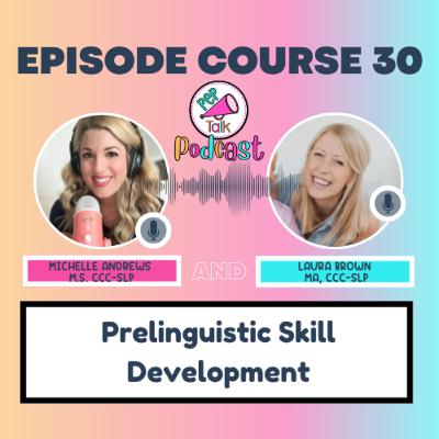 Prelinguistic Skill Development (Laura Brown) Prelinguistic Skill Development (Laura Brown)