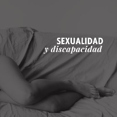T2 - Episodio 2: SEXUALIDAD Y DISCAPACIDAD
