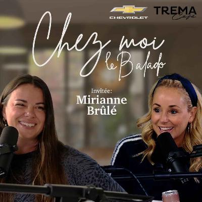 Chez Moi - EP02 - Mirianne Brûlé Chez Moi - EP02 - Mirianne Brûlé