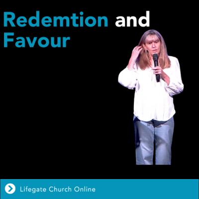 Kim - 12th April 2026 - Redemption and Favour.