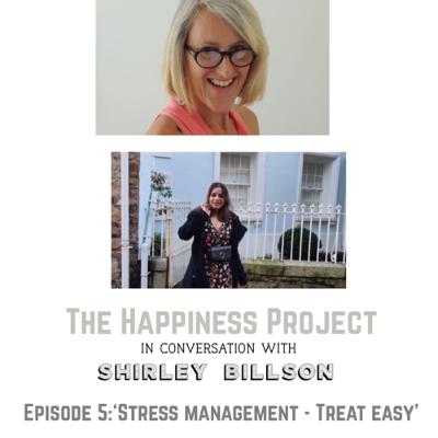 Mental health series - Episode 5 - Stress Management - Treat Easy with Shirley Billson