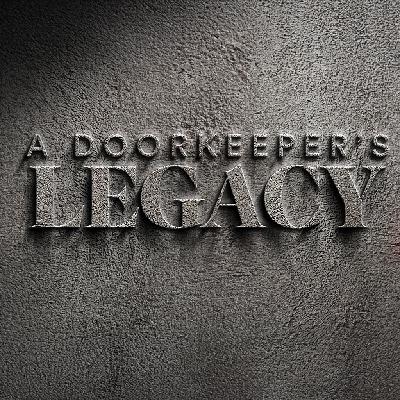 A Doorkeeper’s Legacy - Ps. Michael Hundley