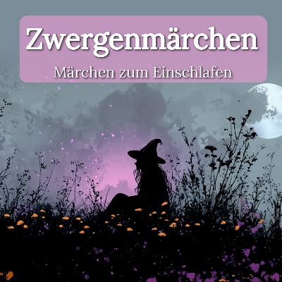7 zauberhafte Zwergenmärchen zum Einschlafen mit echter Stimme