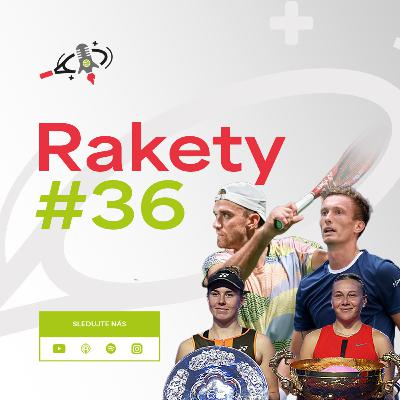 RAKETY #36 | Nosková si zahrála největší finále kariéry, festival skrečí v Asii