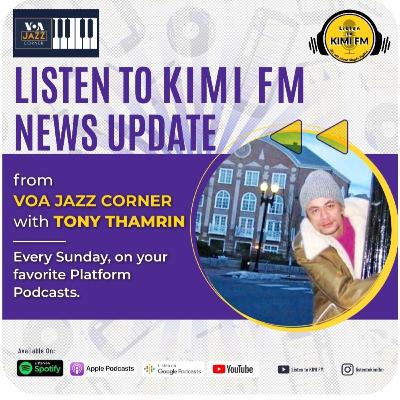 Listen to Kimi FM News Update from VOA-Jazz Corner 7 November 2021