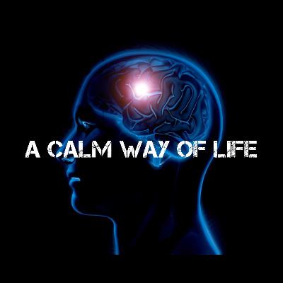 A Calm Way of Life
