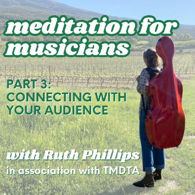 94. Meditation for musicians: connecting with your audience