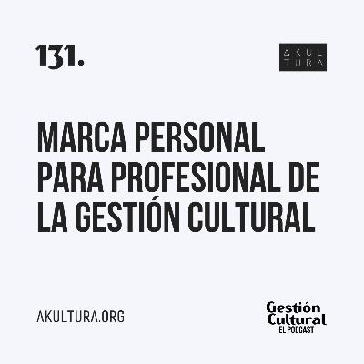 131. Marca personal para profesional de la Gestión Cultural