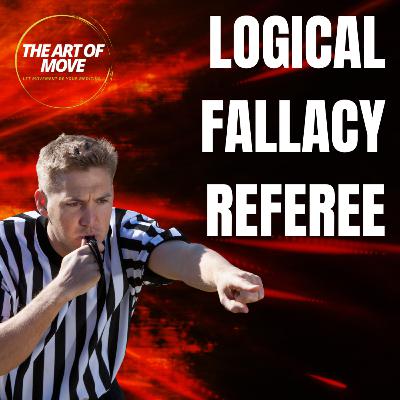 Ep 98- The Logical Fallacy Referees!