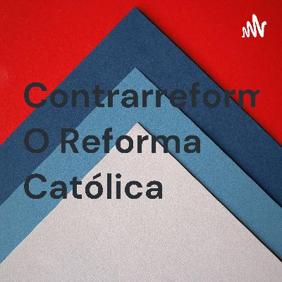 Contrarreforma y reforma católica