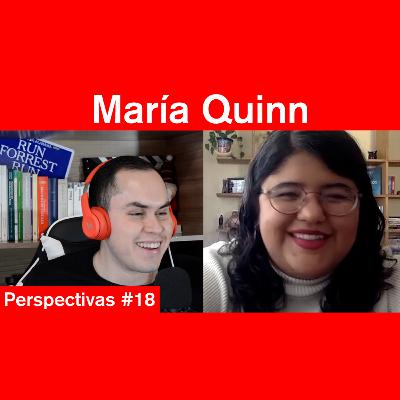 Perspectivas #18: María Quinn | Cambio climático, ciencia y feminismo