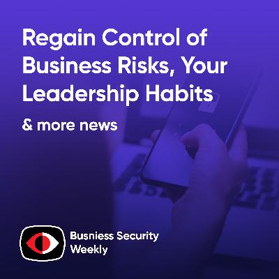 Regain Control of Business Risks, Your Leadership Habits, and Being Present - Alla Valente - BSW #398