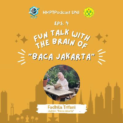 Fun Talk with The Brain of Baca Jakarta | Episode 04 Fun Talk with The Brain of Baca Jakarta | Episode 04