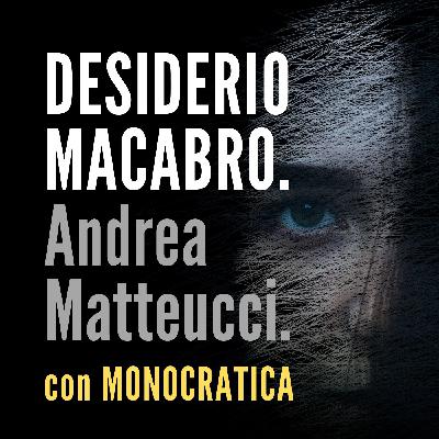 DESIDERIO MACABRO. Andrea Matteucci.