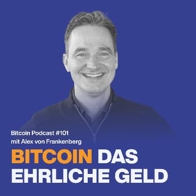 Deshalb ist Bitcoin das ehrliche Geld , mit Alex von Frankenberg | Relai Bitcoin Podcast #101