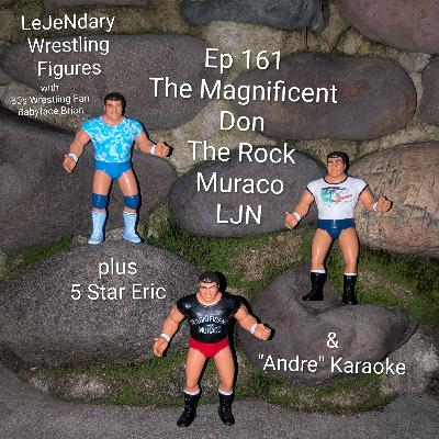 Ep 161 The Magnificent Don The Rock Muraco LJN