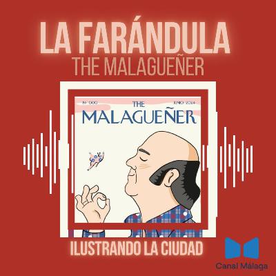 LA FARÁNDULA. The Malagueñer LA FARÁNDULA. The Malagueñer