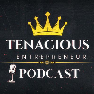 Episode 33 | Tenacious Entrepreneur | Kevin Kitchen | Part 2 Episode 33 | Tenacious Entrepreneur | Kevin Kitchen | Part 2