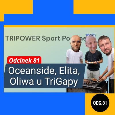 Oceanside, Elita, Oliwa u TriGapy