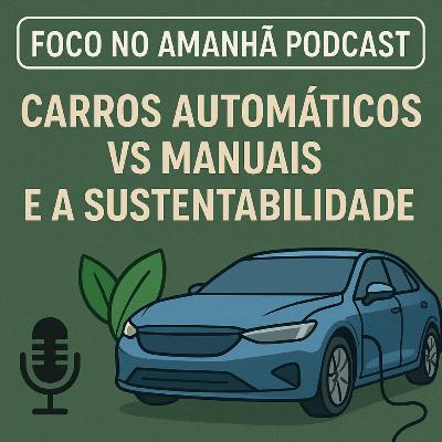 Carros Automáticos VS Manuais e a sustentabilidade Carros Automáticos VS Manuais e a sustentabilidade