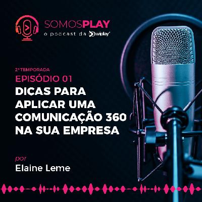 Segunda temporada | Episódio 1 - Dicas para aplicar a comunicação 360 sua empresa Segunda temporada | Episódio 1 - Dicas para aplicar a comunicação 360 sua empresa