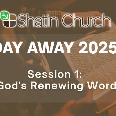 Nehemiah 8:1-9:3 - Day Away Session 1: God’s Renewing Word