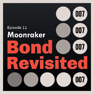 Moonraker (Part 1) - Episode 11