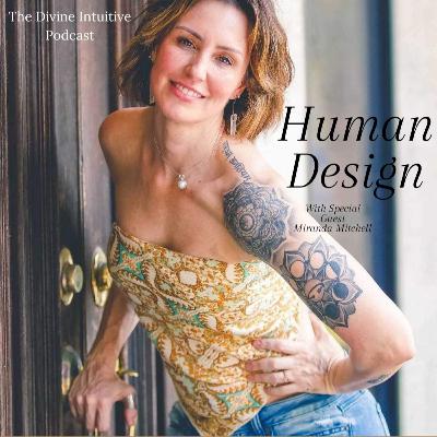 HUMAN DESIGN With special guest Miranda Mitchell