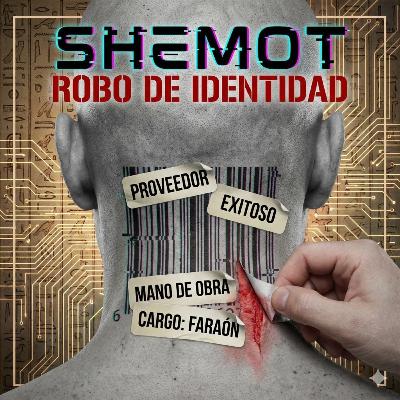 Shemot -Robo de Identidad