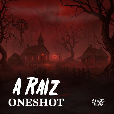 Oneshot | A Raiz | RPG Sonorizado