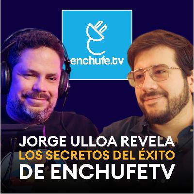 ¿Te has preguntado cómo Enchufetv se convirtió en un fenómeno del entretenimiento digital? Descúbrelo con Jorge Ulloa | Jorge Ulloa | enchufetv