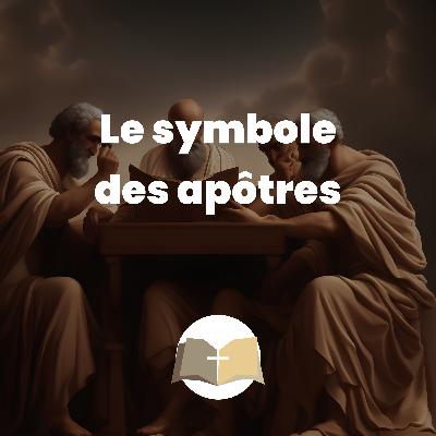 Le symbole des apôtres, mon CREDO