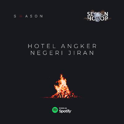HOTEL ANGKER NEGERI JIRAN - SEASON 3 CERITA HOROR | Podcast Sersan Horor