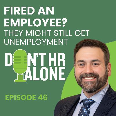 Fired an Employee? They Might Still Get Unemployment