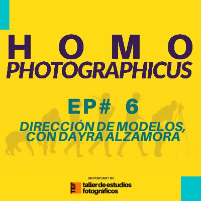 EP# 6 - DIRECCIÓN DE MODELOS, CON DAYRA ALZAMORA