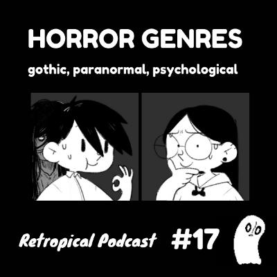 Horror Genres | Retropical Podcast #17