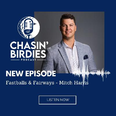 Fastballs & Fairways - Mitch Harris Fastballs & Fairways - Mitch Harris