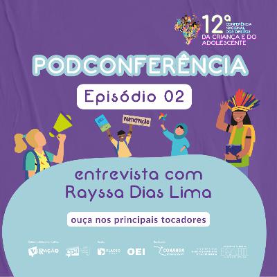 PODCONFERÊNCIA #02 - entrevista com Rayssa Dias Lima