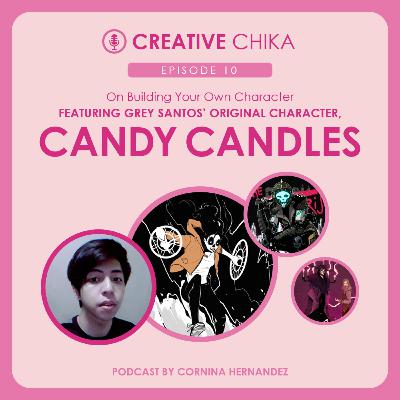 10. On Building Your Own Character ft. CANDY CANDLES by Grey Santos 10. On Building Your Own Character ft. CANDY CANDLES by Grey Santos